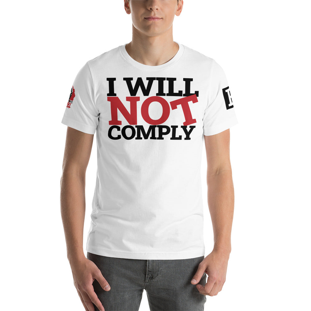 I WILL NOT COMPLY Unisex t-shirt