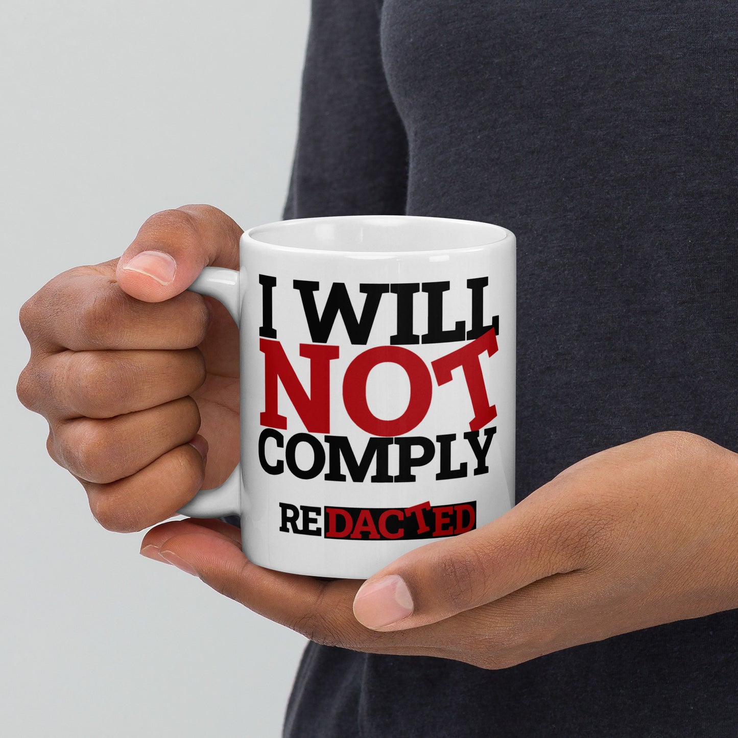 I WILL NOT COMPLY White glossy mug