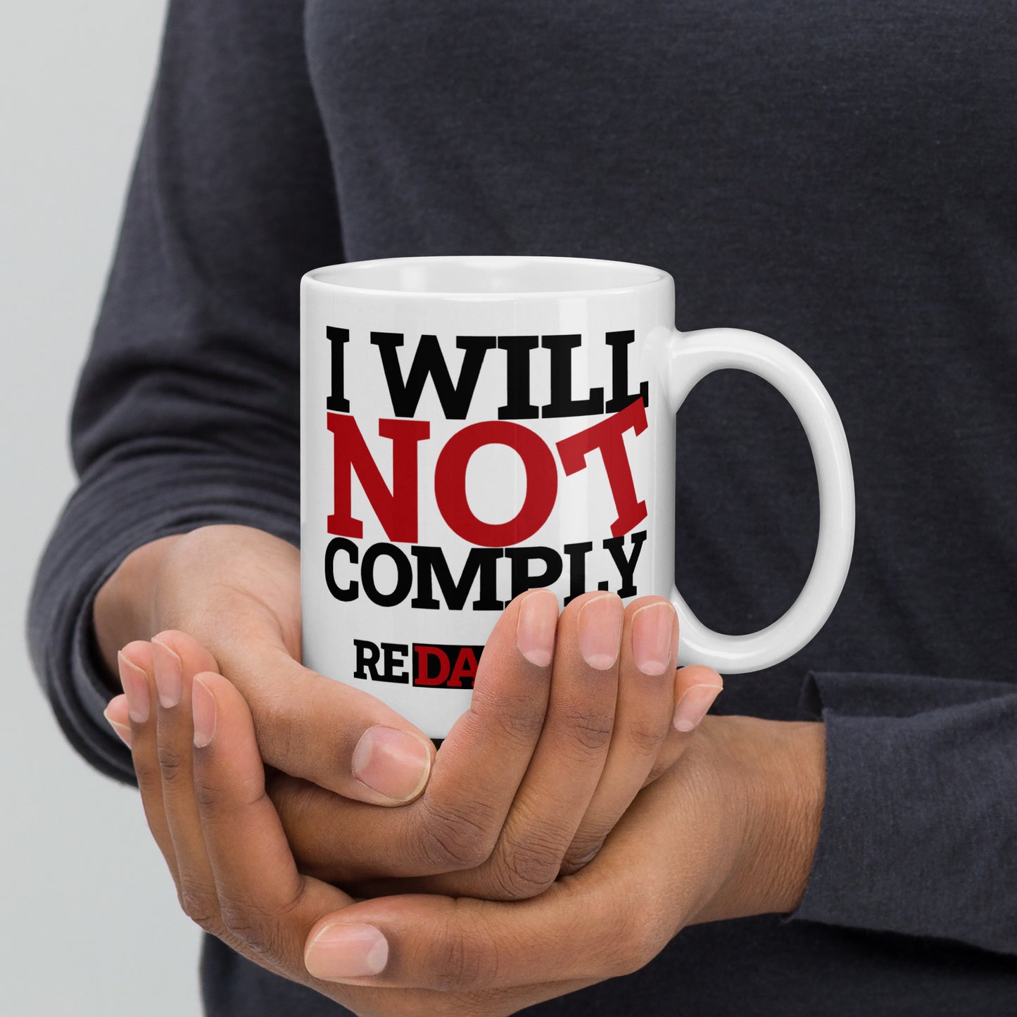 I WILL NOT COMPLY White glossy mug