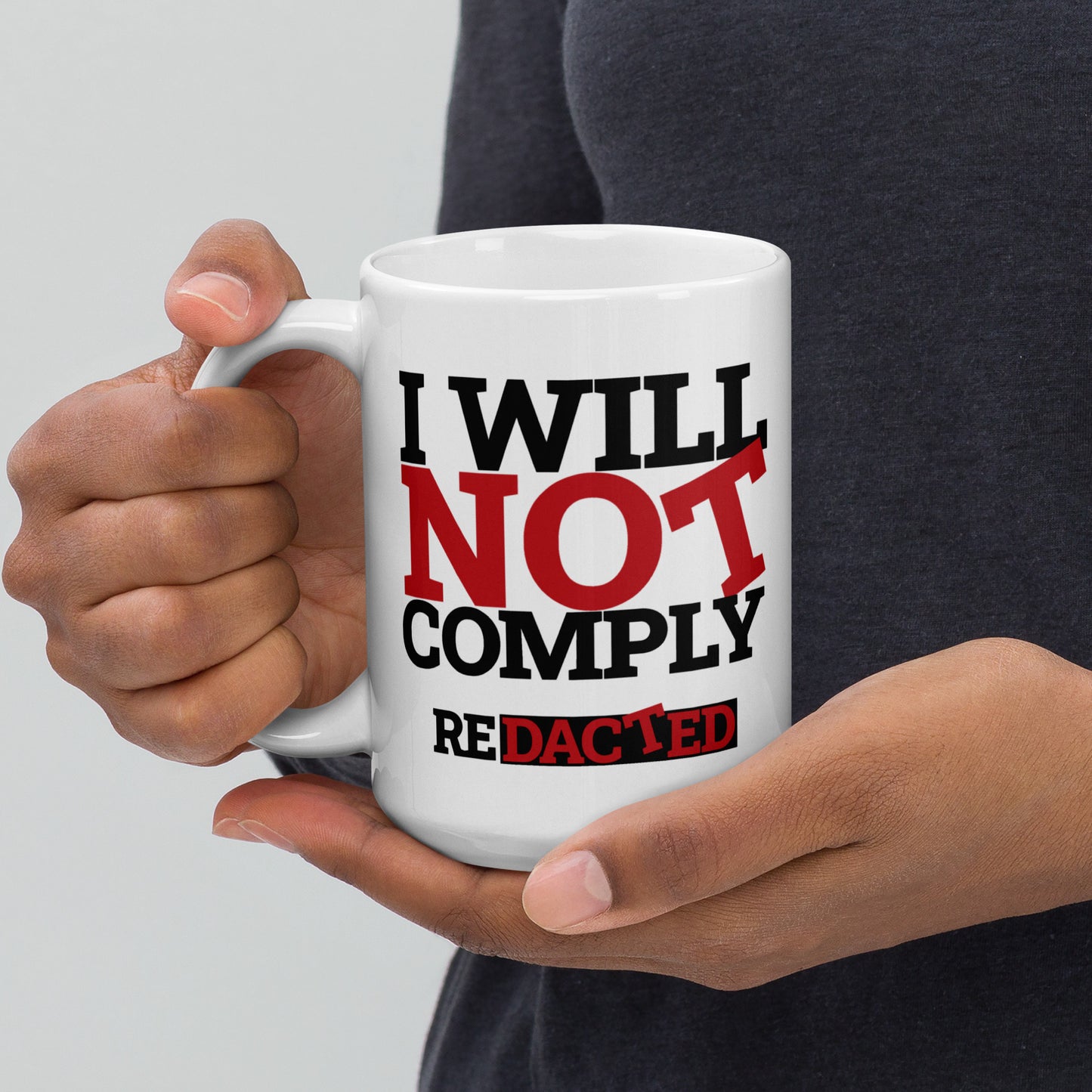 I WILL NOT COMPLY White glossy mug