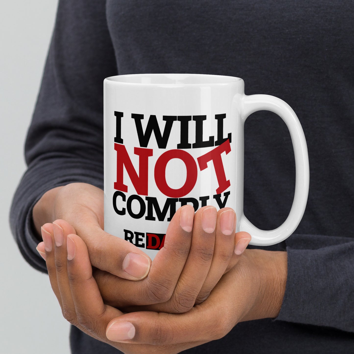 I WILL NOT COMPLY White glossy mug