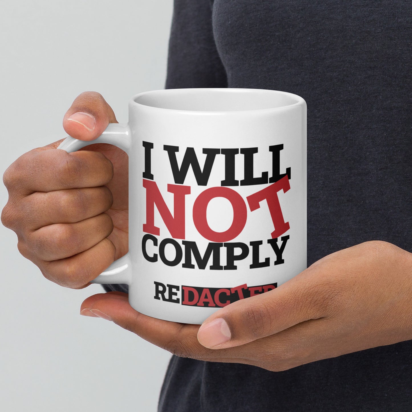 I WILL NOT COMPLY White glossy mug