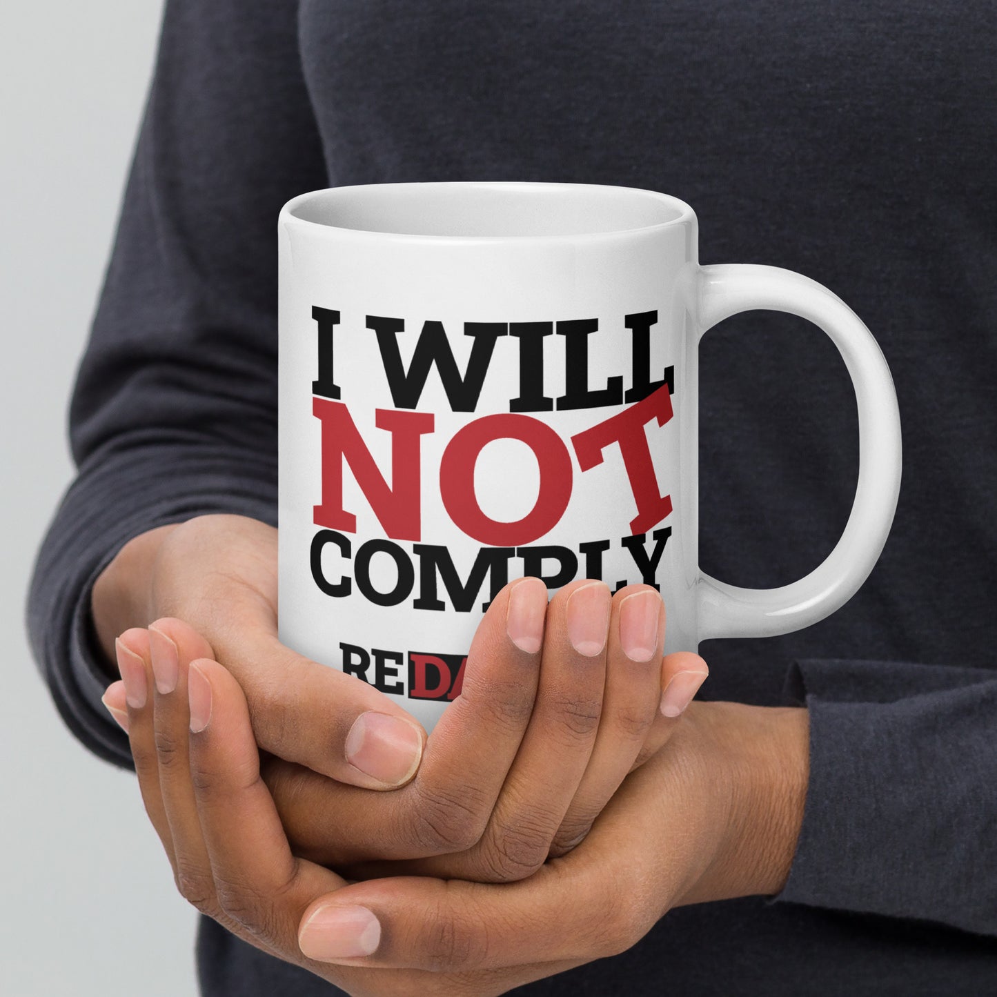 I WILL NOT COMPLY White glossy mug