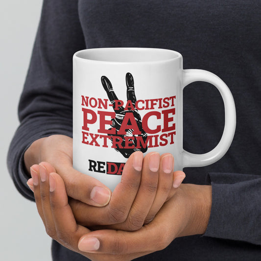 NON-PACIFIST PEACE EXTREMIST White glossy mug